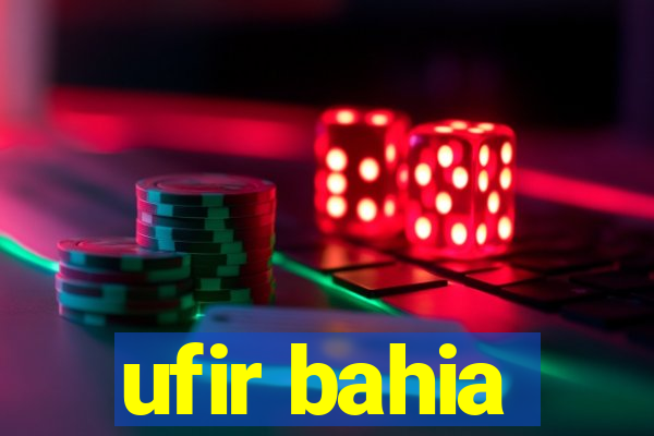 ufir bahia